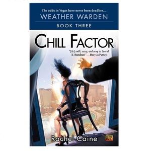 Rachel Caine Chill Factor (Weather Warden, Book 3) Paerback Book